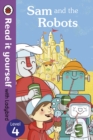Image for Sam and the Robots - Read it yourself with Ladybird : Level 4
