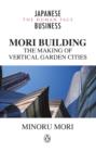 Image for MORI Building: The Making of Vertical Garden Cities