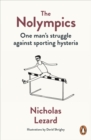 Image for The nolympics  : one man&#39;s struggle against sporting hysteria