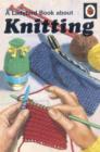 Image for A Ladybird Book About Knitting
