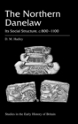 Image for The northern Danelaw  : its social structure, c.800-1100