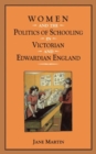 Image for Women and the politics of schooling in Victorian and Edwardian England