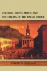 Image for Colonial South Africa:Origins Racial Order