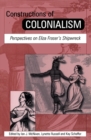 Image for Constructions of colonialism  : perspectives on Eliza Fraser&#39;s shipwreck