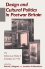 Image for Popular politics and design in postwar Britain  : the &#39;Britain can make it&#39; Exhibition of 1946