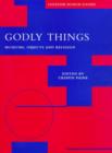 Image for Godly things  : museums, objects and religion