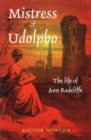 Image for Mistress of Udolpho  : the life of Ann Radcliffe