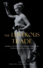 Image for The lustrous trade  : material culture and the history of sculpture in England and Italy, c.1700-c.1860