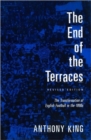 Image for The end of the terraces  : the transformation of English football in the 1990s