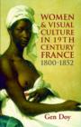 Image for Women and visual culture in 19th century France, 1800-1852