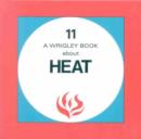 Image for Heat : Wrigley Book No. 11