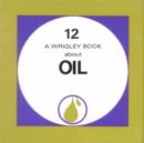 Image for Oil : Wrigley Book No. 12