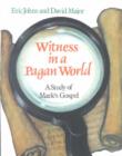 Image for Witness in a Pagan World : A Study of Mark&#39;s Gospel