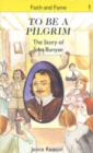 Image for To Be a Pilgrim : The Story of John Bunyan
