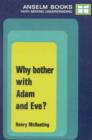 Image for Why Bother with Adam and Eve?
