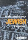 Image for Understanding Your Jewish Neighbour