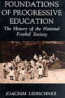 Image for Foundations of Progressive Education : The History of the National Froebel Society