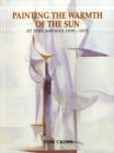Image for Painting the warmth of the sun  : St. Ives artists, 1939-1975