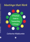 Image for Meetings that work  : a practical guide to teamworking in groups