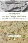Image for A Century of Art and Design Education