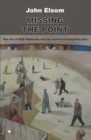 Image for Missing the point  : a study of international cultural politics