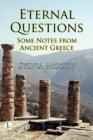 Image for Eternal questions  : some notes from ancient Greece