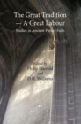 Image for The great tradition - a great labour: studies in ancient-future faith