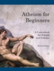 Image for Atheism for beginners: a coursebook for schools and colleges