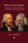 Image for Men of one book: a comparison of two methodist preachers, John Wesley and George Whitefield