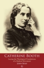 Image for Catherine Booth: laying the theological foundations of a radical movement