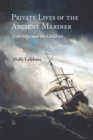 Image for Private lives of the ancient mariner: Coleridge and his children