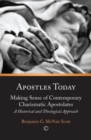 Image for Apostles today: making sense of contemporary Christian apostolates : an historical and theological appraisal