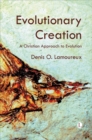 Image for Evolutionary creation: a Christian approach to evolution