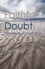 Image for Faithful doubt: the wisdom of uncertainty