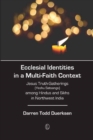 Image for Ecclesial identities in a multi-faith context: Jesus truth-gatherings (Yeshu satsangs) among Hindus and Sikhs in northwest India