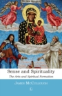 Image for Sense and spirituality: the arts and spiritual formation