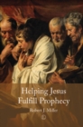 Image for Helping Jesus fulfill prophecy
