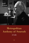 Image for Metropolitan Anthony of Sourozh: a life