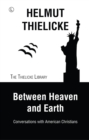 Image for Between Heaven and Earth: conversations with American Christians