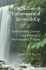 Image for The nature of environmental stewardship: understanding creation care solutions to environmental problems