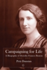Image for Campaigning for Life: A Biography of Dorothy Frances Buxton