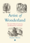 Image for Artist of Wonderland: the life, political cartoons, and illustrations of Tenniel
