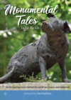 Image for Monumental tales: the fascinating stories behind the world&#39;s pet statues and memorials