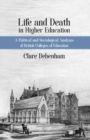 Image for Life and Death in Higher Education: A Political and Sociological Analysis of British Colleges of Education
