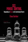 Image for Sex, Power, Control: Responding to Abuse in the Institutional Church