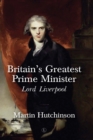 Image for Britain&#39;s Greatest Prime Minister: Lord Liverpool