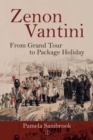 Image for Zenon Vantini: From Grand Tour to Package Holiday