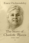 Image for The Story of Charlotte Mason, 1842-1923