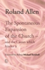 Image for The Spontaneous Expansion of the Church : and the Causes Which Hinder it
