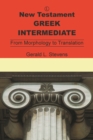 Image for New Testament Greek Intermediate : From Morphology to Translation
